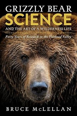 Grizzly Bear Science Art of a Wilderness Life