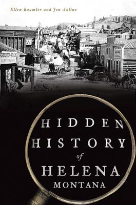 Hidden History of Helena Montana