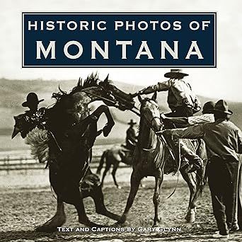 Historic Photos of Montana (New Edition)