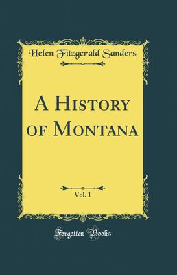 History of Montana, Vol. 1