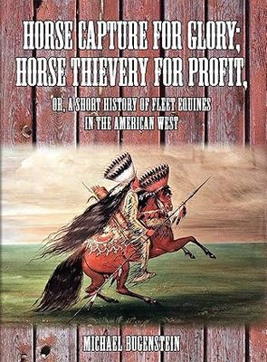 Horse Capture for Glory; Horse Thievery for Profit