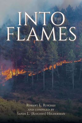 Into the Flames: A Montana Firefighter's Memoir