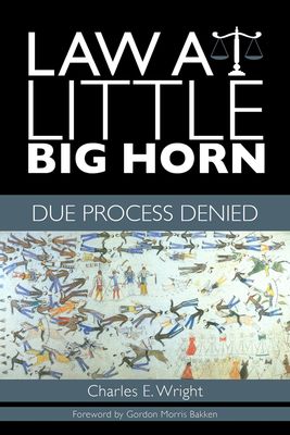 Law at Little Big Horn: Due Process Denied