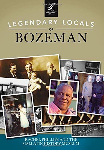 Legendary Locals of Bozeman