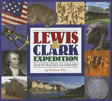 Lewis &amp; Clark Expedition Illustrated Glossary