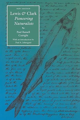 Lewis &amp; Clark: Pioneering Naturalists