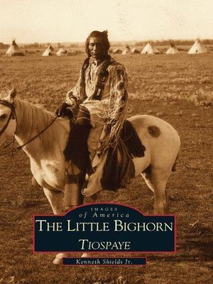 Little Bighorn, Tiospaye- Images of America