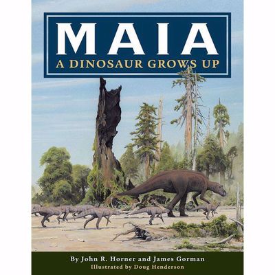 Maia: A Dinosaur Grows Up