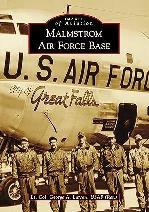 Malmstrom Air Force Base- Images of Aviation