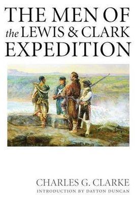 The Men of the Lewis &amp; Clark Expedition