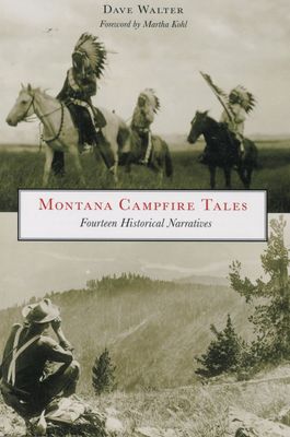 Montana Campfire Tales: 14 Historical Narratives