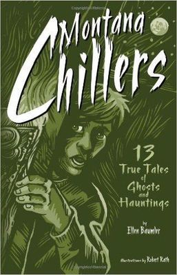 Montana Chillers: 13 True Tales