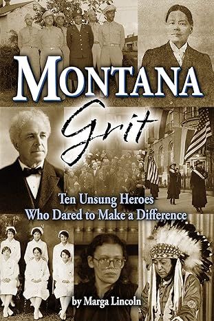Montana Grit, Ten Unsung Heroes