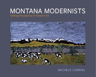 Montana Modernists: Shifting Perceptions