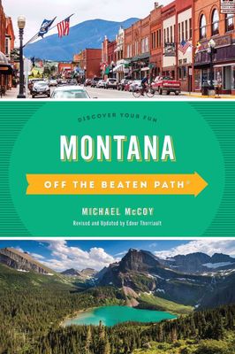 Montana Off the Beaten Path (10th edition)