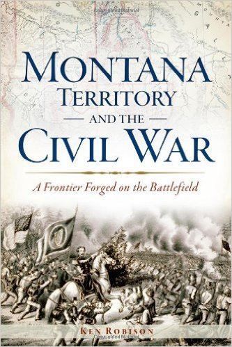 Montana Territory &amp; the Civil War