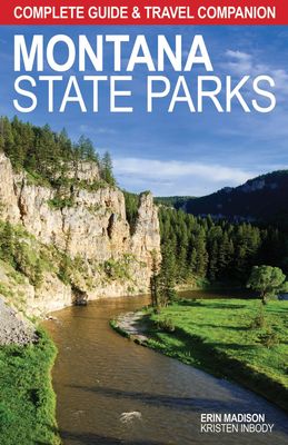 Montana State Parks: Complete Guide &amp; Travel Companion