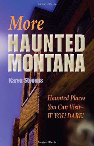 More Haunted Montana