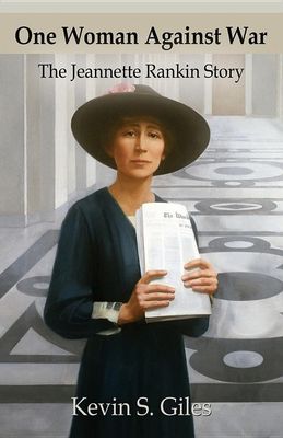 One Woman Against War - Jeannette Rankin