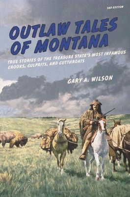 Outlaw Tales of Montana- 3rd Edition