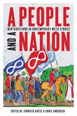 A People and a Nation: New Directions in Contemporary Métis Studies