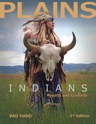 Plains Indians Regalia and Customs- 2nd Edition