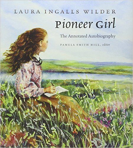 Pioneer Girl: Annotated Autobiography