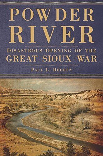 Powder River: Disastrous Opening Sioux War