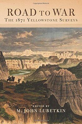 Road to War: The 1871 Yellowstone Surveys