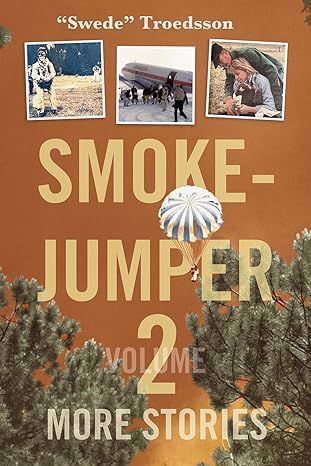 Smokejumper Volume 2: More Stories