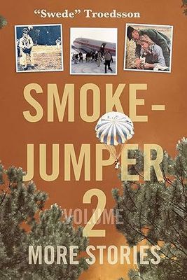 Smokejumper Volume 2: More Stories