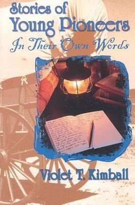 Stories of Young Pioneers: In Their Own Words