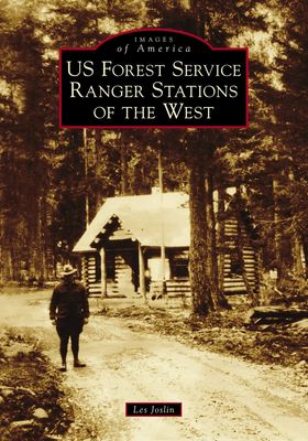 US Forest Service Ranger Stations of the West - Images of America