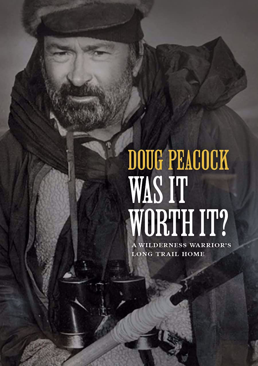 Was It Worth It? : A Wilderness Warrior's Long Trail Home