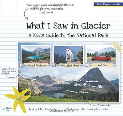 What I Saw in Glacier: A Kid's Guide to the National Park