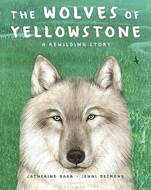 Wolves of Yellowstone: A Rewilding Story