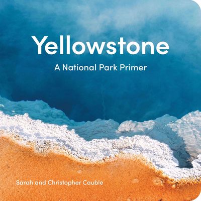 Yellowstone: A National Park Primer (Board Book)