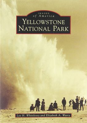 Yellowstone National Park - Images of America