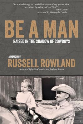 Be A Man: Raised in the Shadow of Cowboys