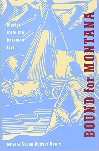 Bound for Montana: Diaries from the Bozeman Trail OP