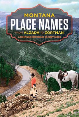 Montana Place Names: From Alzada to Zortman