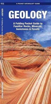 Geology : A Folding Pocket Guide to Familiar Rocks, Minerals, Gemstones, and Fossils