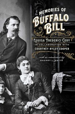 Memories of Buffalo Bill (The Papers of William F. "Buffalo Bill" Cody)