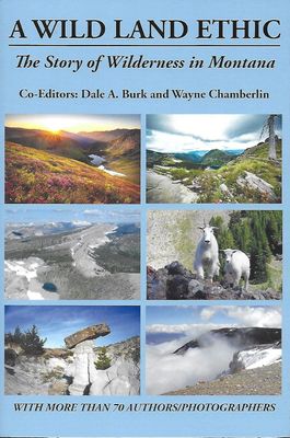 A Wild Land Ethic: The History of Wilderness in Montana