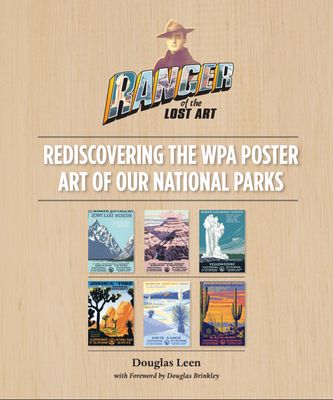 Ranger of the Lost Art: Rediscovering the WPA Poster Art of Our National Parks