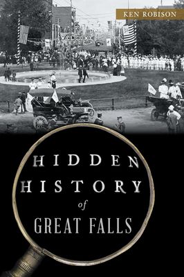 Hidden History of Great Falls