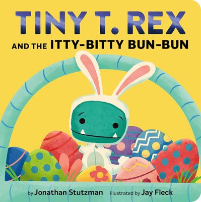 Tiny T. Rex and the Itty-Bitty Bun-bun