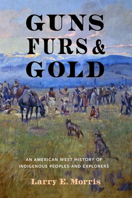 Guns, Furs, and Gold