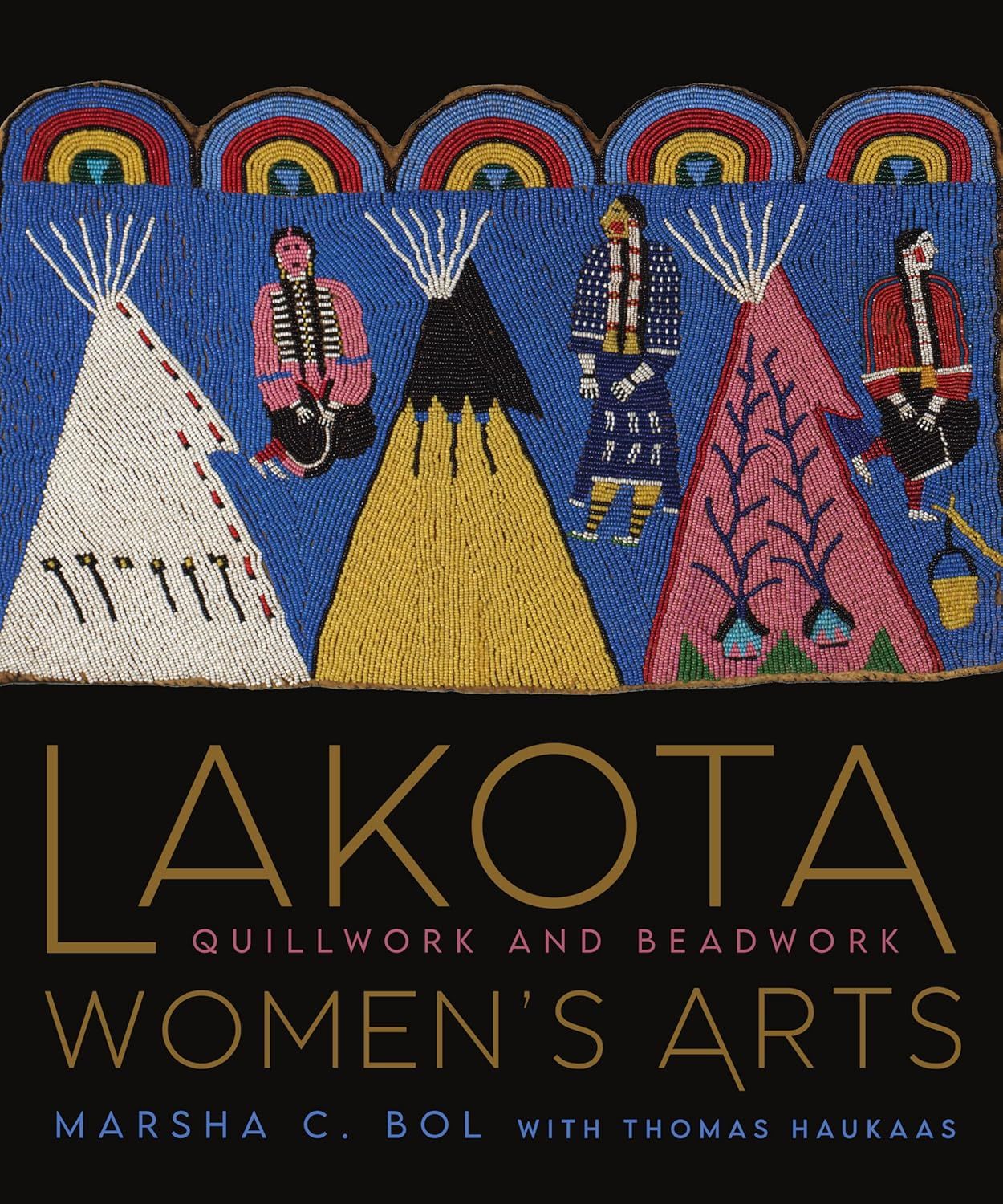 Lakota Women's Arts: Quillwork and Beadwork