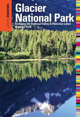 Insiders' Guide to Glacier National Park